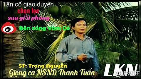Bên sông Vàm Cỏ. NSND Thanh Tuấn ca