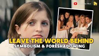 Leave the World Behind - 5 Use of Symbolism & Foreshadowing | Talk Time Popcorn Pixel