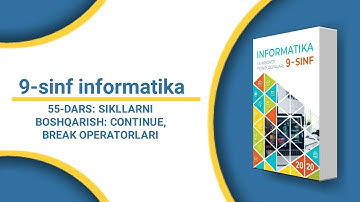 9-sinf informatika 55-mavzu | SIKLLARNI BOSHQARISH: CONTINUE, BREAK OPERATORLARI