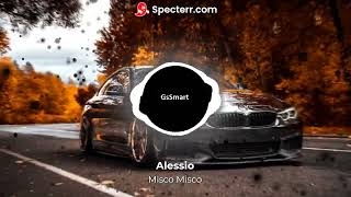 Alessio - Misco Misco (Bass Boosted)