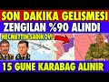 SON DAKİKA: AZERBAYCAN ZENGİLAN BÖLGESİNİ  KURTARDI | AZERBAYCAN VE TÜRKİYE SON DURUM