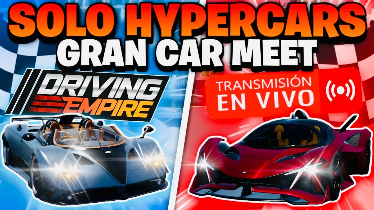 🔴EN VIVO🔴 ¡GRAN CAR MEET CON SOLO HYPERCARS EN DRIVING EMPIRE! 🔥 | 👑 ...