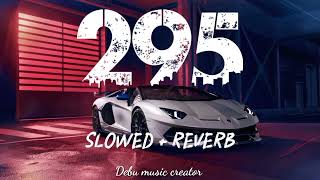 295 Slowed + Reverb song | Sidhu moose wala | Debu music creator Resimi