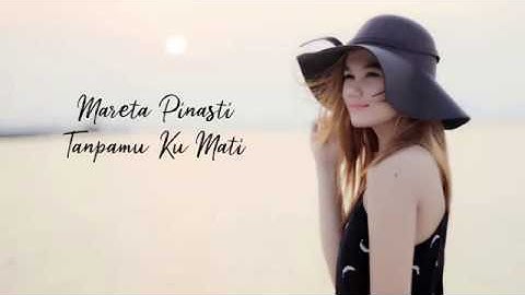 Mareta Pinasti - Tanpamu Ku Mati (OFFICIAL LYRIC VIDEO)