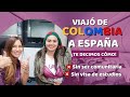 [ACTUAL] ¿Cómo hizo para viajar a España desde Colombia? 🇨🇴🔜🇪🇸