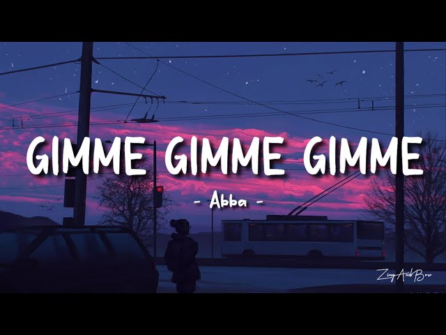 Abba- Gimme Gimme Gimme (A Man After Midnight) (lyrics) class=