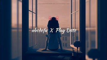 abcdefu X Play Date ♡ | Mashup |