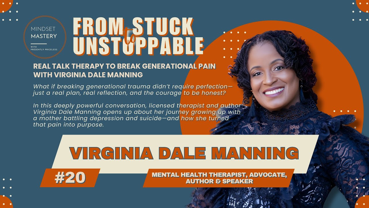 From Stuck to Unstoppable Episode 20: Real Talk Therapy to Break Generational Pain with Virginia
