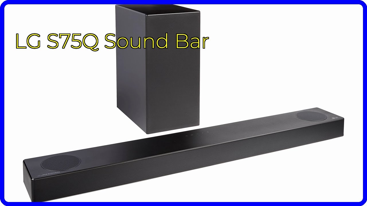 REVIEW (2026): LG S75Q Sound Bar. ESSENTIAL details. - YouTube