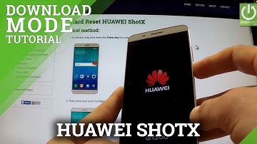 Download Mode HUAWEI ShotX - HOW TO ENTER and QUIT Download Mode