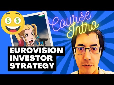 Eurovision Investor Strategy : 1 - COURSE INTRO