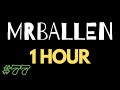 1 hour of mrballen 77