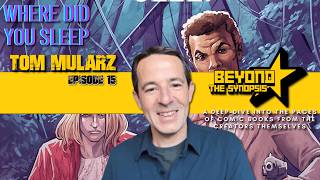 BEYOND THE SYNOPSIS Ep. 15: Tom Mularz of WHERE DID YOU SLEEP