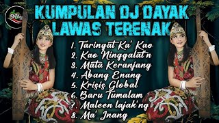 KUMPULAN DJ DAYAK LAWAS ENAK BUAT GAWAI - DJ Fullband [ dijamin Ketagihan ]