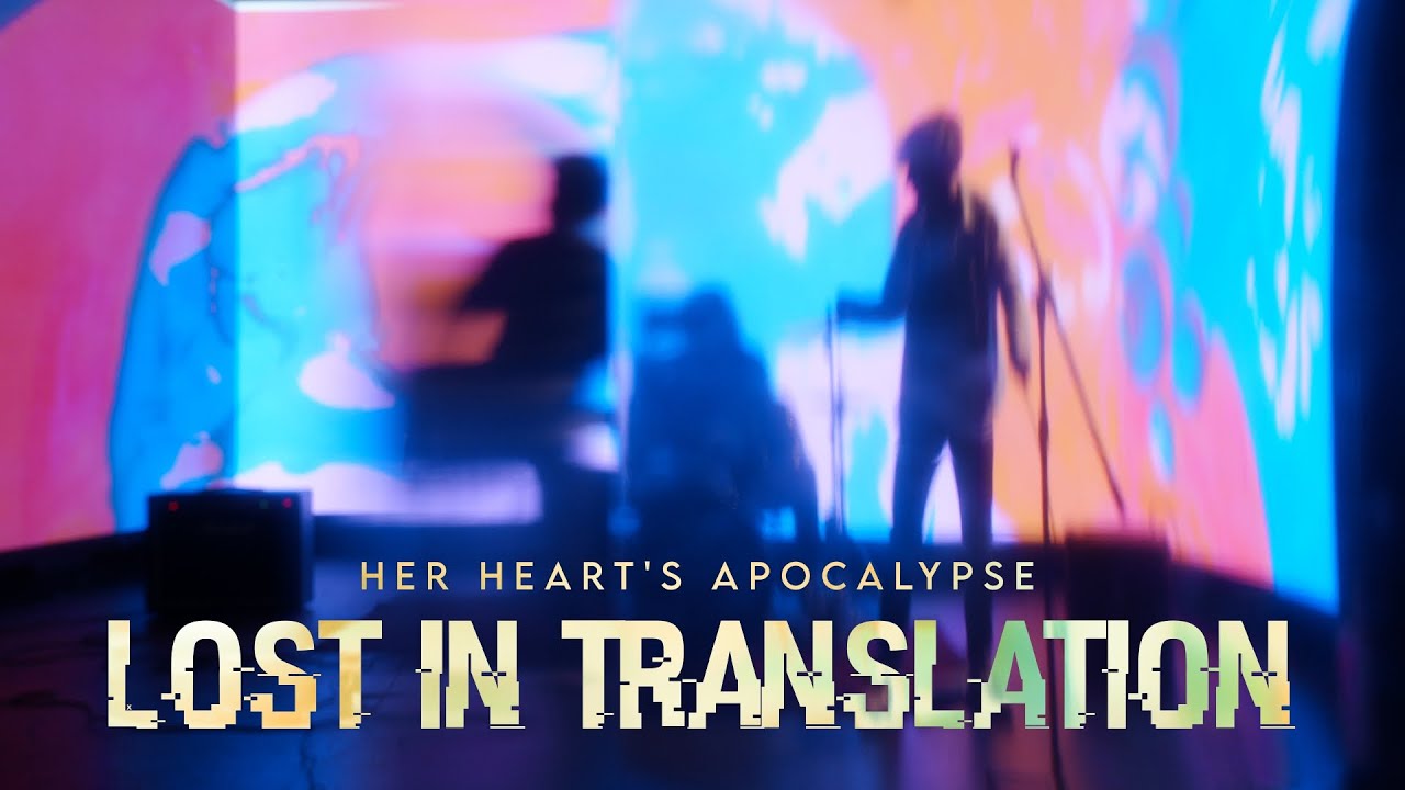 Her Heart's Apocalypse - Lost In Translation (Official Music Video