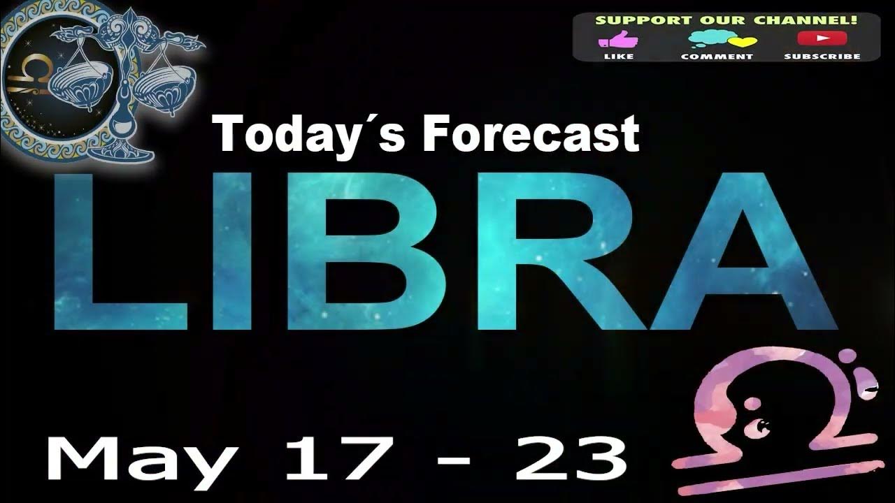Daily Horoscope LIBRA MAY 17, 2023 YouTube