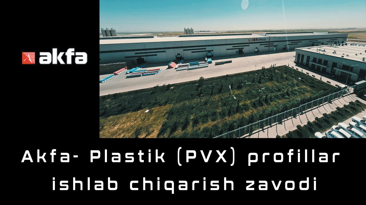 Akfa - plastik pvx profillar ishlab chiqarish zavodi - YouTube