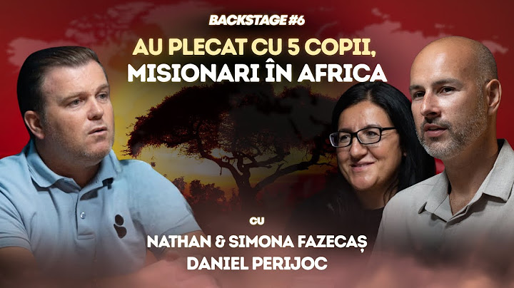 THEY LEFT WITH 5 CHILDREN, MISSIONARIES IN AFRICA | NATHAN & SIMONA FAZECAȘ | Backstage #6