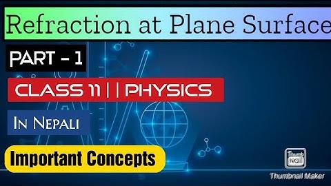 Refraction at Plane Surface | | Class 11 Physics | | In Nepali