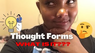 How To Use THOUGHT FORMS to Create Your Desires