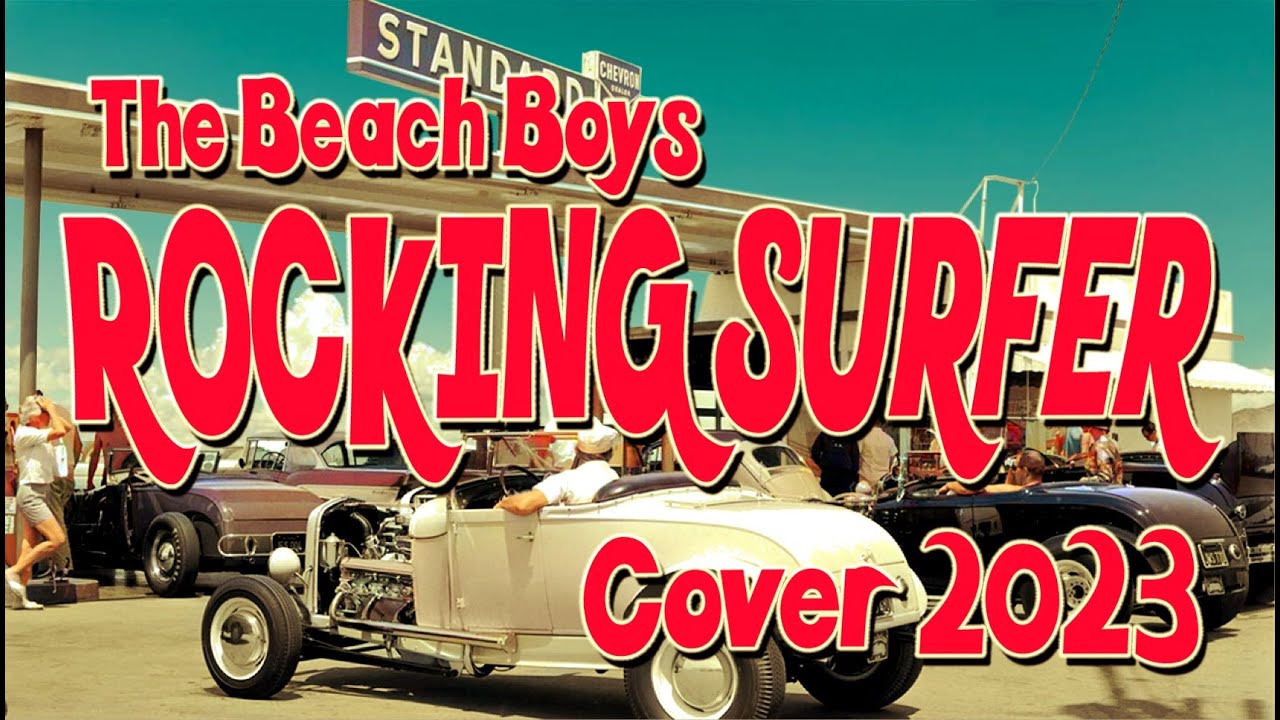 The Beach Boys - Rocking Surfer [Cover 2023] - YouTube