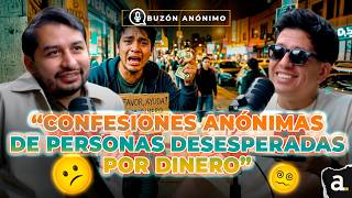 Personas DESESPERADAS por DINERO cuentan sus peores historias | Anónimo Podcast 
