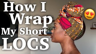 How I Wrap My Short Locs