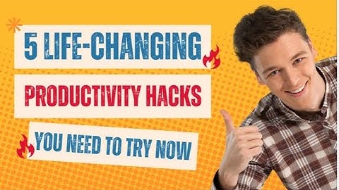 5 game changing life hacks you need to try right now