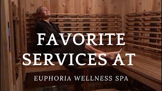 Favorite Spa Services at Euphoria Wellness Spa