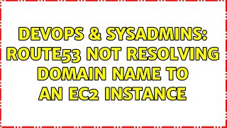 DevOps & SysAdmins: Route53 not resolving domain name to an ec2 instance Wealth