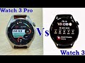 Huawei Watch 3 pro Vs Watch 3: Full and Details Comparison for you to make a Better choice.