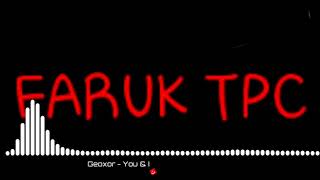 Faruk TPC intro müziği  (Geoxor - You & I) Resimi