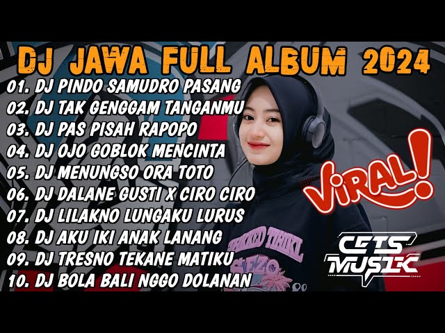 DJ JAWA FULL ALBUM VIRAL TIKTOK TERBARU 2024 FULL BASS - DJ PINDO SAMUDRO PASANG (LAMUNAN) class=