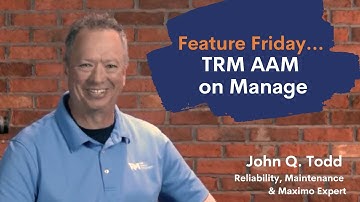 TRM AAM on Manage - IBM Maximo and MAS | Feature Friday