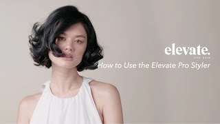 How to use the Elevate Pro Styler