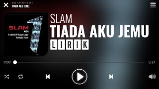 Slam - Tiada Aku Jemu [Lirik]