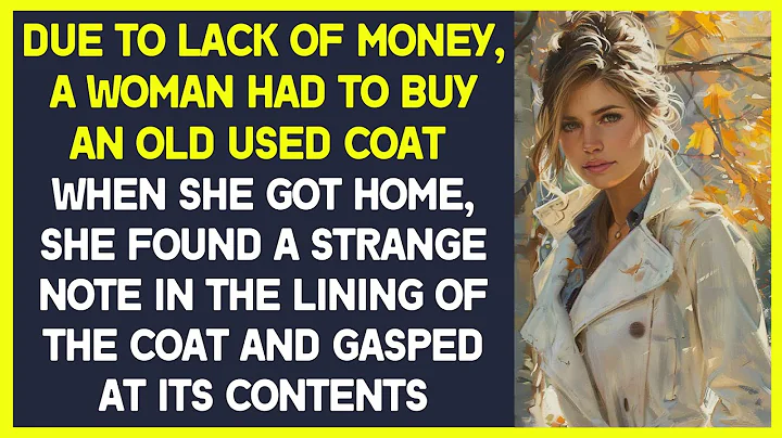 Due to lack of money, woman had to buy an old coat and at home she found a note in the lining of it - DayDayNews