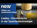 Philipp von Holtzendorff-Fehling - Leelaq - Durchbrüche in der Quantentechnologie