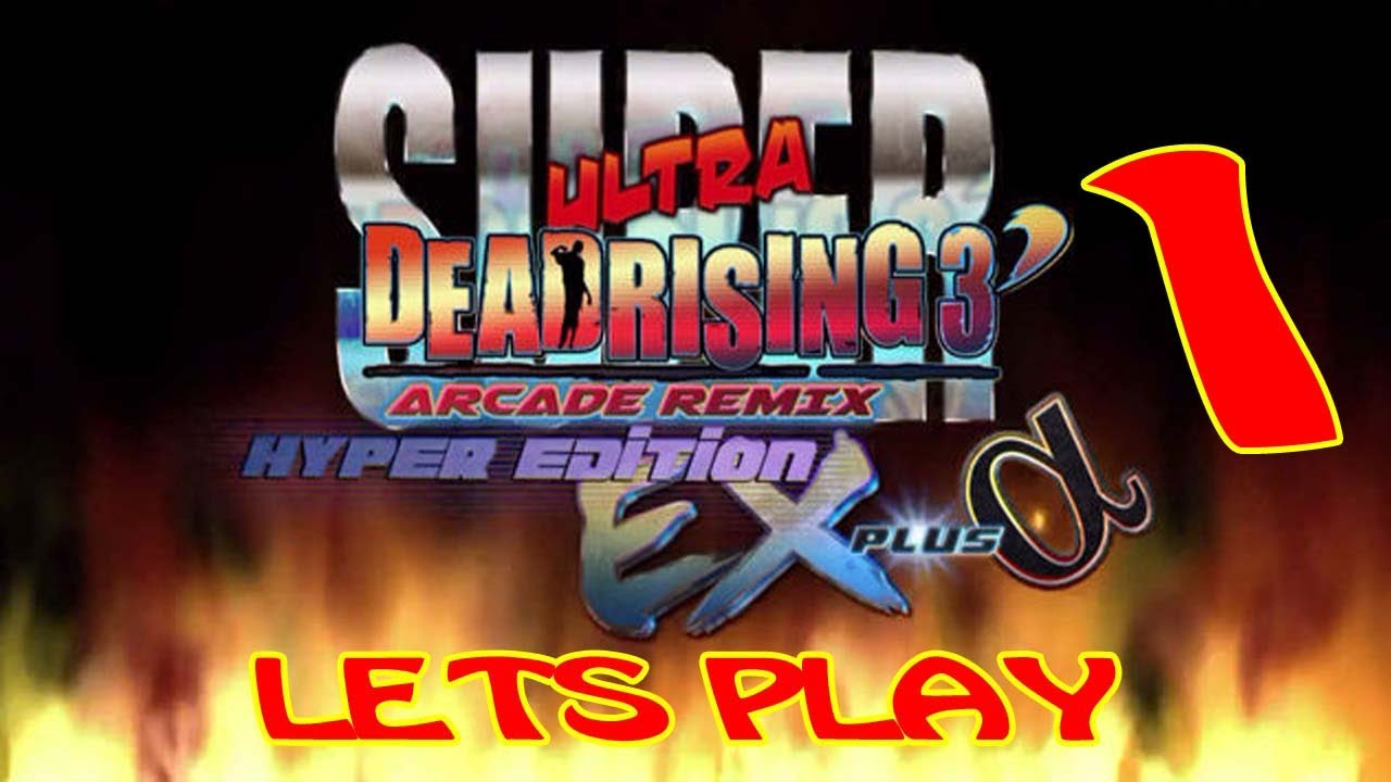 Lets Play Dead Rising 3 Arcade Remix Part 1 Ingleton - YouTube