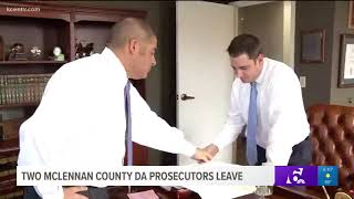 Two McLennan County DA prosecutors leave