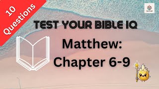 Famous Matthew 6-9 Quiz | Test Bible IQ Profile