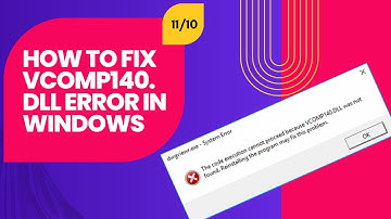 How To Fix VCOMP140.DLL Error In Windows 11/10