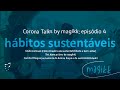 Corona Talks by magikk: episódio 4 - hábitos sustentáveis