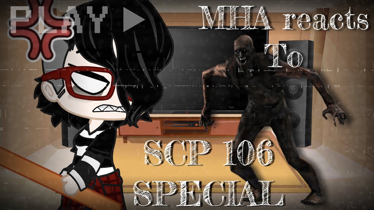 20k SPECIAL! MHA Reacts to SCP 106 (and an apology video)