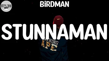 Birdman - STUNNAMAN (Lyric Video)