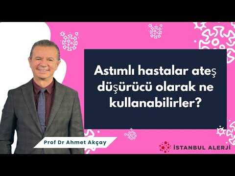 Astımlı hastalar ateş düşürücü olarak ne kullanabilirler? - Prof. Dr. Ahmet Akçay