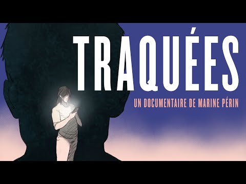 TRAQUÉES - Les cyberviolences conjugales