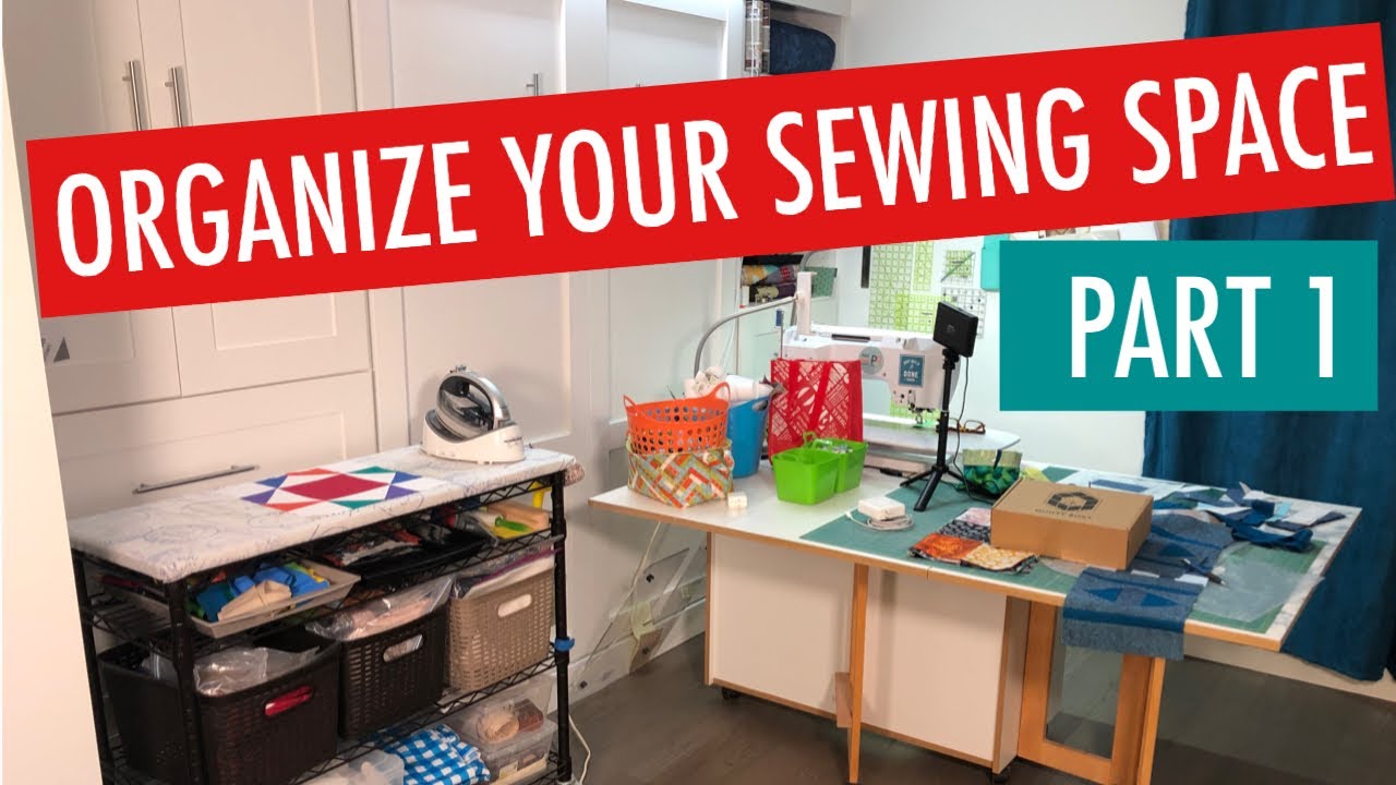 Organizing Your Sewing Space, Part I