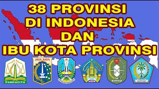 38 PROVINSI DI INDONESIA DAN IBU KOTA PROVINSI