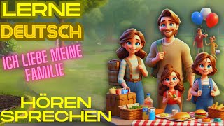 Ich liebe meine Familie| Deutsch Lernen | Sprechen & Hören | Geschichte & Wortschatz